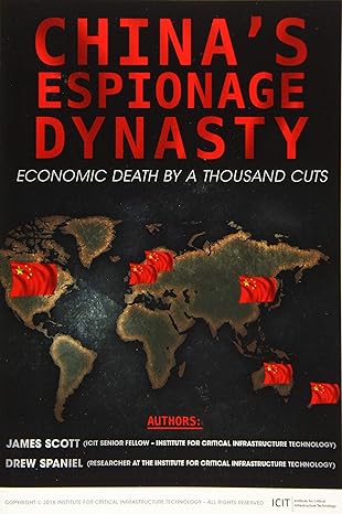 chinas espionage dynasty economic death by a thousand cuts 1st edition james scott ,drew spaniel 153532743x,