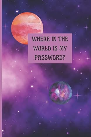 where in the world is my password funny galaxy themed internet password and login book 1st edition ks