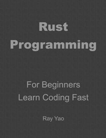 rust programming in 8 hours for beginners learn coding fast rust quick start guide and exercises 1st edition