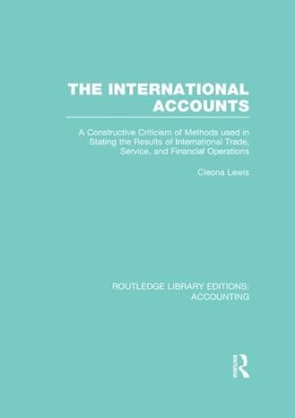 the international accounts a constructive criticism of methods used in stating the results of international