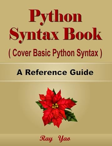 python syntax book cover all essential python syntaxes python reference workbook 1st edition ray yao ,dart r