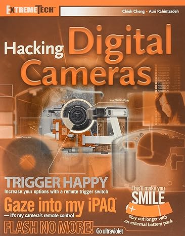 hacking digital cameras 1st edition chieh cheng ,auri rahimzadeh 0764596519, 978-0764596513