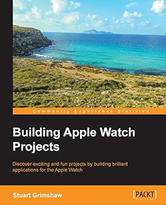 building apple watch projects 1st edition stuart grimshaw 178588736x, 978-1785887369