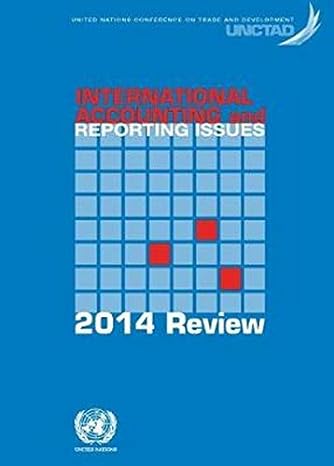 international accounting and reporting issues 2014 review 1st edition united nations publications 9211128986,