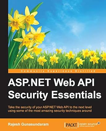 asp net web api security essentials 1st edition rajesh gunasundaram 178588221x, 978-1785882210