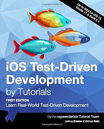 ios test driven development by tutorials learn real world test driven development 1st edition raywenderlich