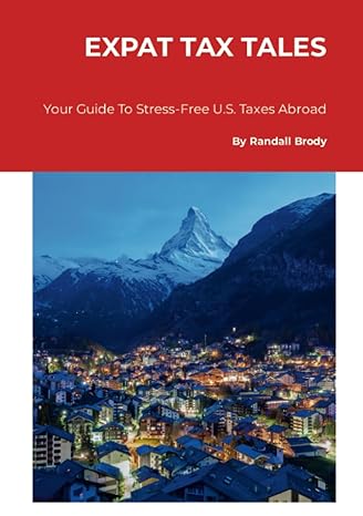 expat tax tales your guide to stress free u s taxes abroad 1st edition randall brody 1304677699,