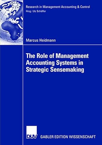 the role of management accounting systems in strategic sensemaking 2008th edition marcus heidmann ,prof dr