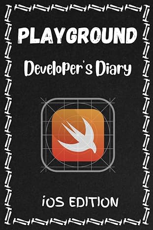 playground developers diary ios edition behind the scenes a diary of an ios developer 1st edition cedan