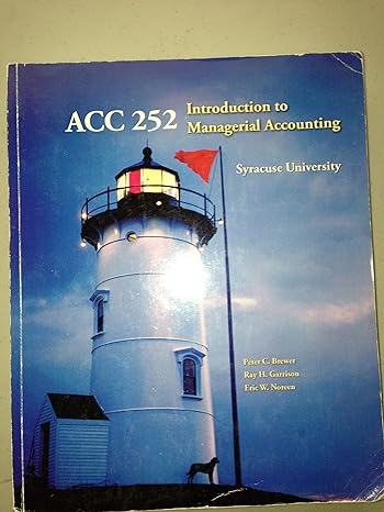 acc 252 introduction to managerial accounting   syracuse university custom edition peter c brewer ,ray h