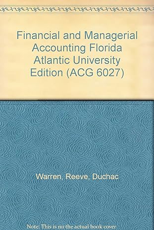 financial and managerial accounting florida atlantic university edition reeve warren 1111191271,