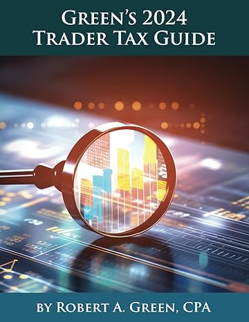 greens 2024 trader tax guide 1st edition robert a green b0cpjytcn8, 979-8989581108