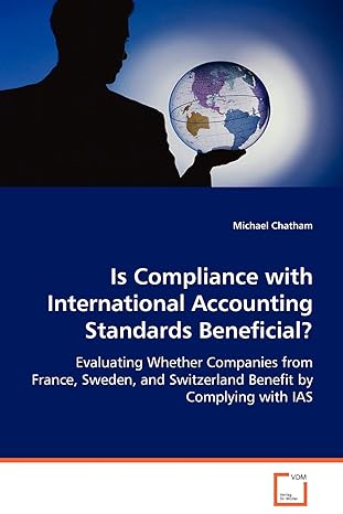 is compliance with international accounting standards beneficial 1st edition michael chatham 3639036611,