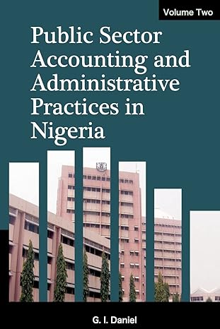 public sector accounting and administrative practices in nigeria vol 2 1st edition goddey daniel 9785926982,