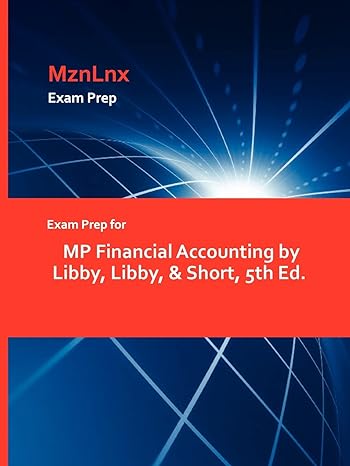 exam prep for mp financial accounting by libby libby and short 5th ed 1st edition libby short libby ,mznlnx