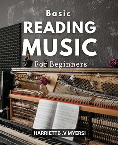 basic reading music for beginners a comprehensive step by step guide to reading music for any instrument tips