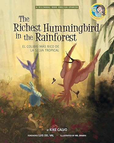 the richest hummingbird in the rainforest bilingual english spanish pili s book club the adventures of pili