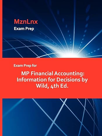 exam prep for mp financial accounting information for decisions by wild 4th ed 1st edition mike wild ,mznlnx