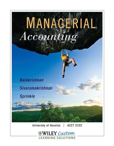 managerial accounting unbound for university of houston 1st edition ramji balakrishnan 0470542985,