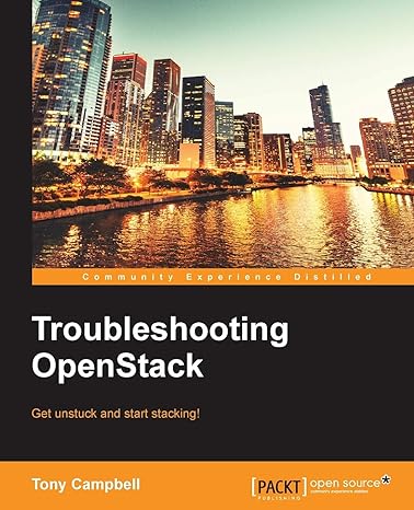 troubleshooting openstack 1st edition tony campbell 1783986883, 978-1783986880