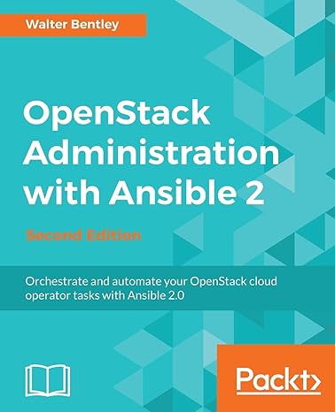 openstack administration with ansible 2 second edition 2nd edition walter bentley 1787121631, 978-1787121638