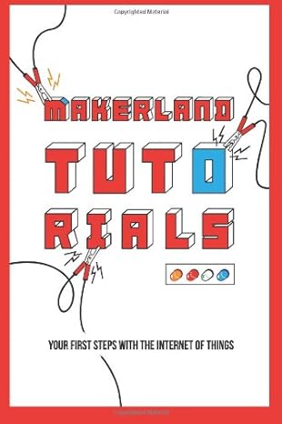 makerland tutorials your first steps with internet of things 1st edition makerland ,wojciech siudzinski