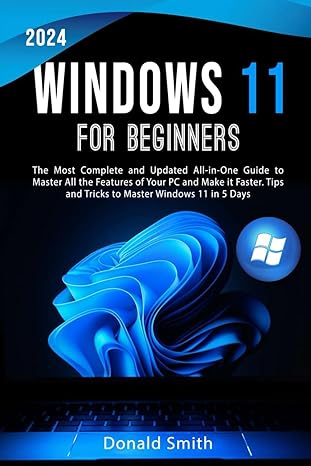 windows 11 for beginners 2024 the most complete and updated all in one guide to master all the features of