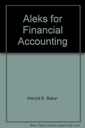 aleks for financial accounting 1st edition harold d baker ,adam rooke 0072858508, 978-0072858501