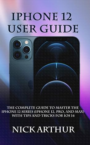 iphone 12 user guide the complete guide to master the iphone 12 series with tips and tricks for ios 14 1st