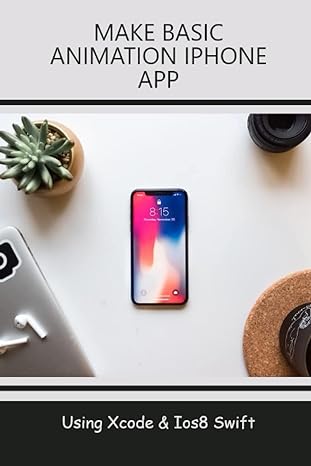 make basic animation iphone app using xcode and ios8 swift 1st edition tabetha demeritt b0c125cyqt,