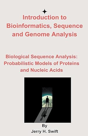 introduction to bioinformatics sequence and genome analysis 1st edition jerry h swift b0cn2tcff5,