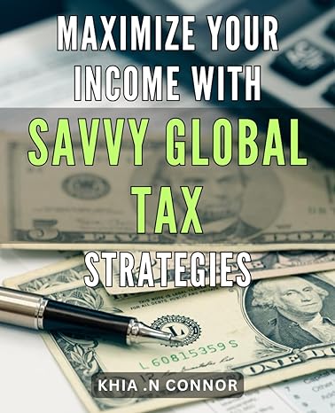 maximize your income with savvy global tax strategies boost your earnings with intelligent tax approaches