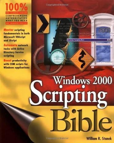 windows 2000 scripting bible 1st edition william r stanek 0764546775, 978-0764546778