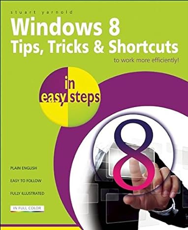 windows 8 tips tricks and shortcuts in easy steps 1st edition stuart yarnold 1840785403, 978-1840785401