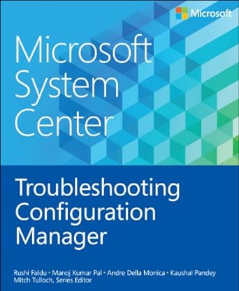 microsoft system center troubleshooting configuration manager 1st edition rushi faldu ,manoj kumar pal ,andre