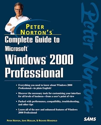 peter nortons complete guide to microsoft windows 2000 professional 1st edition peter norton ,john mueller
