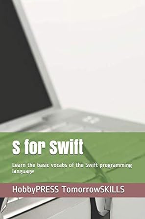 s for swift learn the basic vocabs of the swift programming language 1st edition hobbypress tomorrowskills