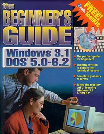 ms dos version 5 0 6 2 ms windows version 3 1 everything you need to learn and use with other 1st edition