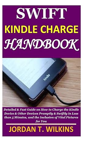 swift kindle charge handbook detailed and fast guide on how to charge the kindle device and other devices