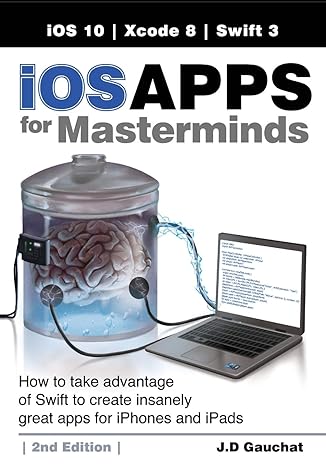 ios apps for masterminds how to take advantage of swift 3 to create insanely great apps for iphones and ipads