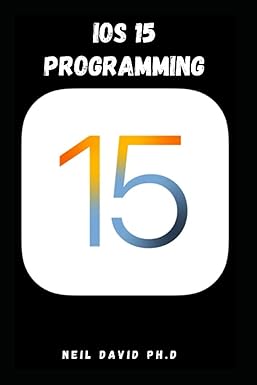 ios 15 programming detailed guide that helps you learn the swift language understand apples xcode development