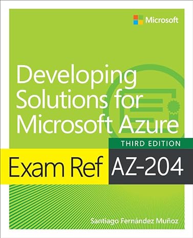 exam ref az 204 developing solutions for microsoft azure 3rd edition santiago munoz 0138312133, 978-0138312138