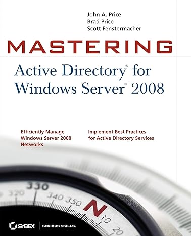 mastering active directory for windows server 2008 1st edition john a price ,brad price ,scott fenstermacher