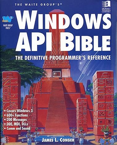 the waite groups windows api bible the definitive programmers reference 1st edition james l conger