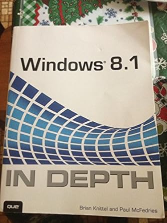 windows 8 1 in depth 1st edition brian knittel ,paul mcfedries 0789752816, 978-0789752819