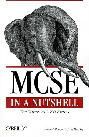 mcse in a nutshell the windows 2000 exams 1st edition michael g moncur ,michael moncur 0596000308,