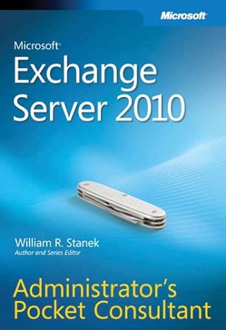 microsoft exchange server 2010 administrator s pocket consultant 1st edition william r stanek 0735627126,