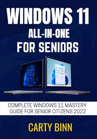 windows 11 all in one for seniors complete windows 11 mastery guide for senior citizens 2022 1st edition