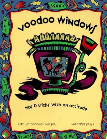 voodoo windows tips and tricks with an attitude 1st edition kay yarborough nelson 1566040051, 978-1566040051