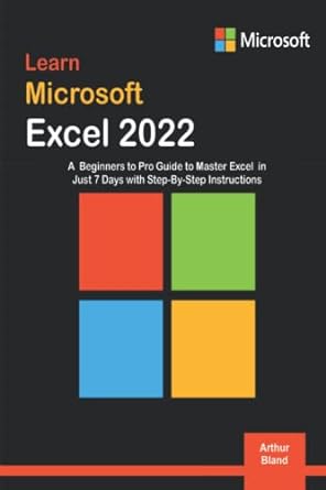learn excel 2022 a beginners to pro guide to master excel in just 7 days with step by step instructions 1st
